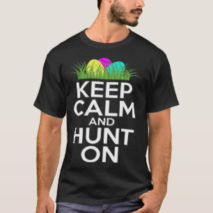 Funny Pun Behalte Ruhe und jagt für Osterhaus T-Shirt