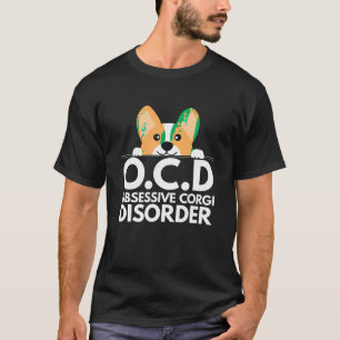 Funny Pun Dog Lover Obsessive Corgi-Störung T Shi T-Shirt