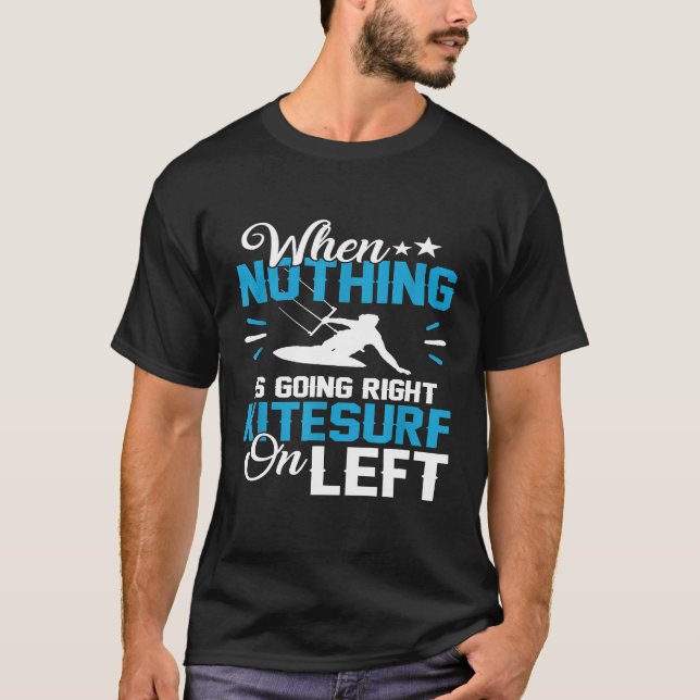 Funny Pun Kitesurfing Nichts geht richtig Surf Lin T-Shirt (Vorderseite)