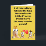Funny Pun Kommentator Happy Birthday Karte<br><div class="desc">Jeder weiß,  wie besonders die königlichen Kartoffelfamilien sind,  wenn es darum geht,  den gemeinsamen Tätern zu erlauben,  in ihre exklusive Klasse zu heiraten. Eine solche Hochzeit würde nicht alle Kartoffeln ansprechen,  also behielt sie einfach,  wegzuschneien. Genießen Sie diese lustige Wortspielkarte!</div>