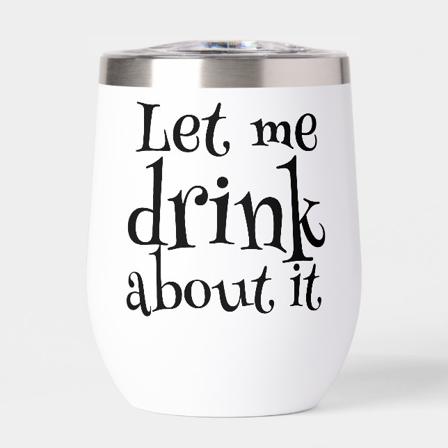 Funny Pun Ließ mir, darüber zu trinken (Vorderseite)