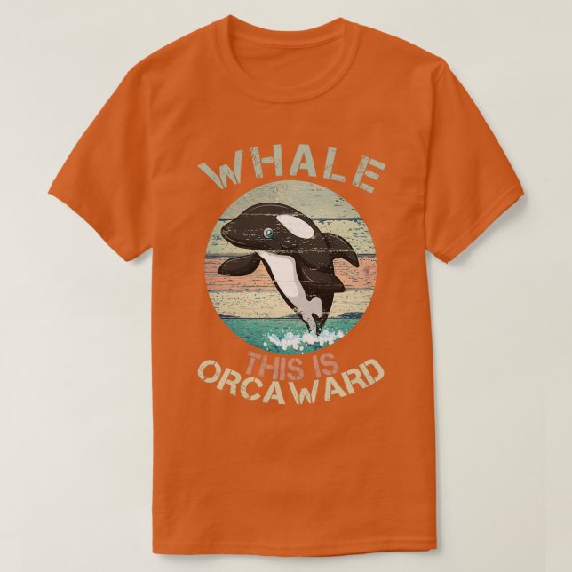 Funny Pun Orca Whale Graphic Well This Is Orcaward T-Shirt (Design vorne)