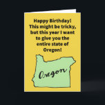 Funny Pun Oregon Donor Happy Birthday Karte<br><div class="desc">In dieser Zeit des selbstzentrierten Verhaltens ist es gut,  Dinge für andere Menschen zu tun. Auch wenn es sich um ein kompliziertes Verfahren handeln könnte,  ist es eine sehr großzügige Geste,  Oregon-Spender zu sein. Genießen Sie diese lustige Wortspielkarte!</div>