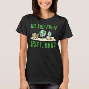 Funny Pun Traveller Explorer liebt Geografie Welt T-Shirt