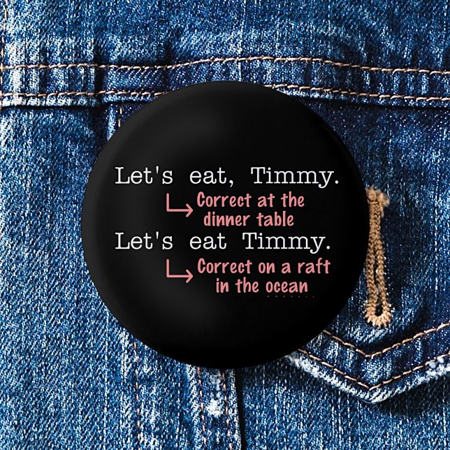 Funny Punctutuation Grammar Lovers Timmy Spaß Button (Von Creator hochgeladen)