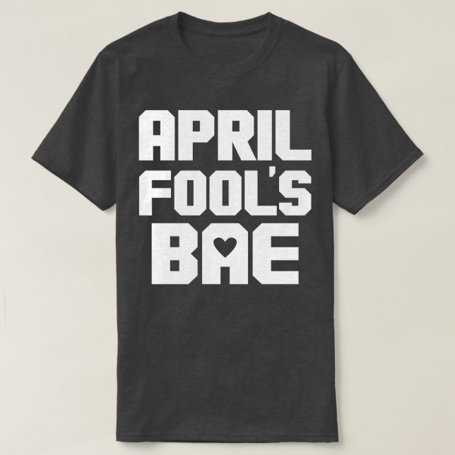 Funny Punny Bae BF GF Paare Matching April Fools T-Shirt (Design vorne)
