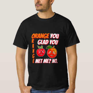 Funny puolorange Sie froh, dass Sie mir Geschenk G T-Shirt