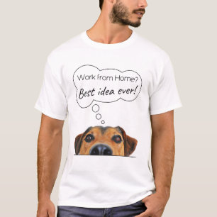 Funny Puppy Hunde Humor: Arbeiten von Zuhause? Bes T-Shirt