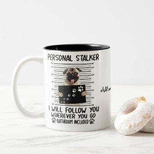 Funny Puppy Personal Stalker Ich werde Ihnen folge Zweifarbige Tasse