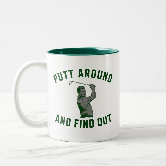 Funny Putt Around and Find Out Sarcastic Golfing F Zweifarbige Tasse (Links)