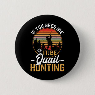 Funny Quail fordert Jagd Männer Jäger Gear Button