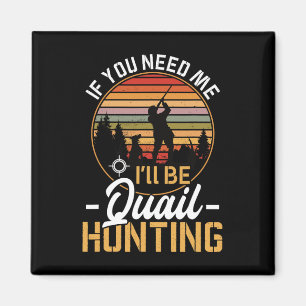 Funny Quail fordert Jagd Männer Jäger Gear Magnet