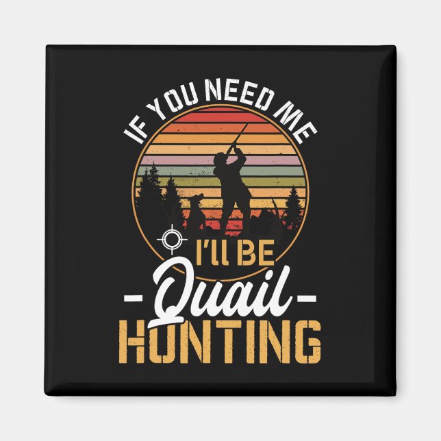 Funny Quail fordert Jagd Männer Jäger Gear Magnet (Vorne)