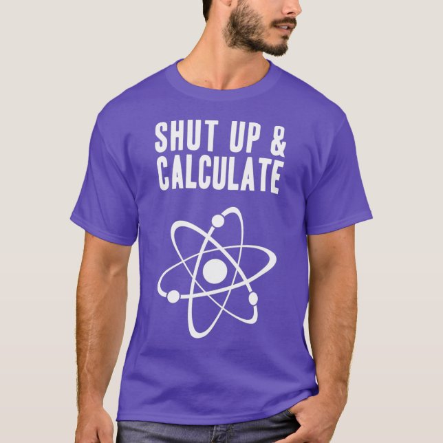 Funny Quantum Physics soll aufhören und berechnen T-Shirt (Vorderseite)