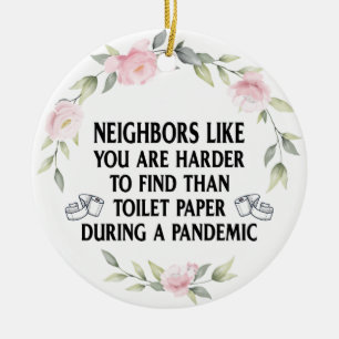 Funny Quarantine Pandemic Gift for Neighbors Keramik Ornament