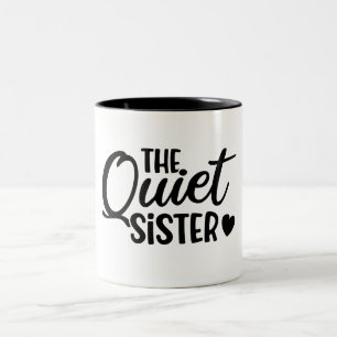 Funny Quiet Sister Zweifarbige Tasse