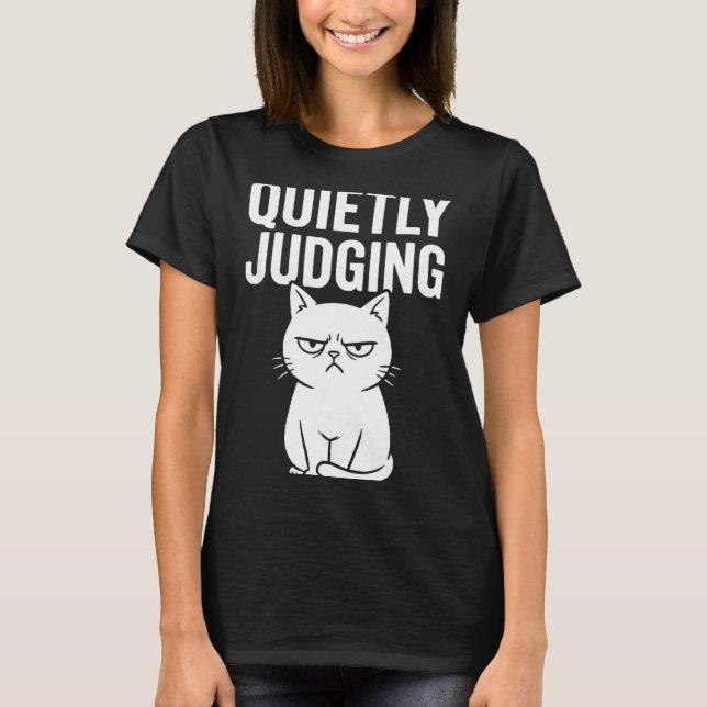 Funny Quietly Judging Sarcastic Crazy Cat Lover Gr T-Shirt (Vorderseite)
