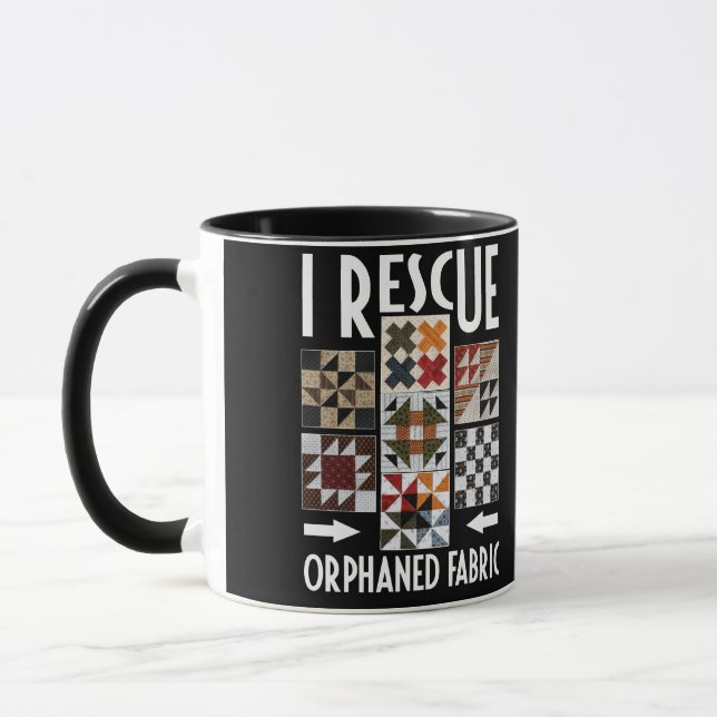 Funny Quilter Crafting I Rescue Orphaned Fabric Tasse (Links)