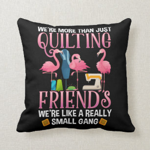 Funny Quilting Friends Geschenk für Quilter Girls Kissen