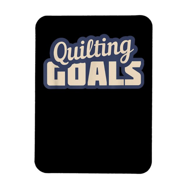 Funny Quilting Goals Quilting Magnet (Vertikal)