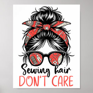Funny Quilting Seamstress Nähhaar ist egal Poster