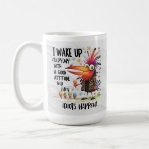 Funny Quirky Bird Tasse - Idioten passieren