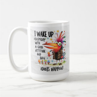 Funny Quirky Bird Tasse - Idioten passieren