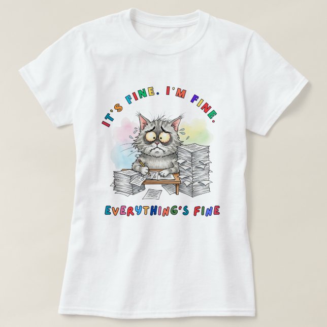 Funny Quirky Cat 'Everything's Fine' Women's T-Shirt (Design vorne)