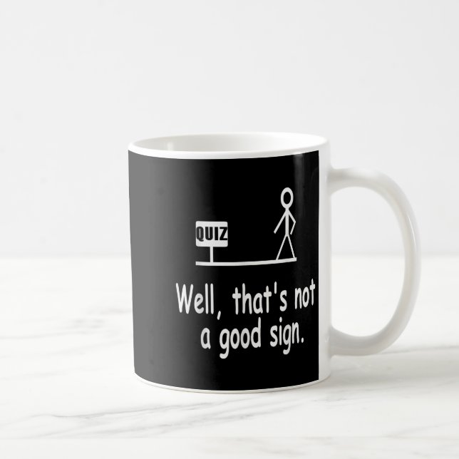 Funny Quiz Joke Stick Figure Not A Great Sign Pun  Kaffeetasse (Rechts)