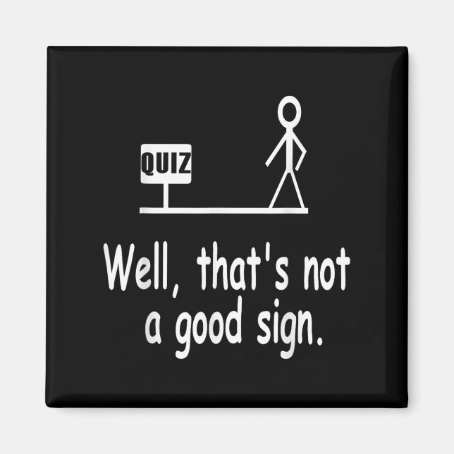 Funny Quiz Joke Stick Figure Not A Great Sign Pun  Magnet (Vorne)