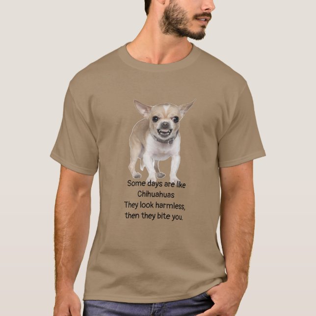 Funny Quote about Life with Chihuahua Dog T-Shirt (Vorderseite)