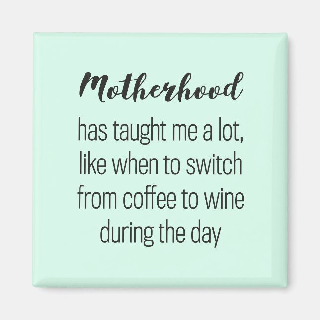 Funny quote about motherhood, magneet magnet (Vorne)