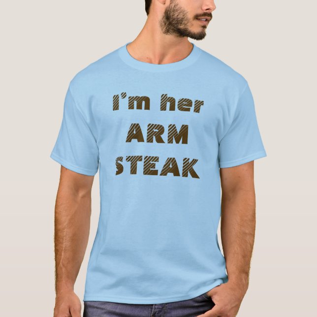 Funny Quote Arm Steak Spaß Fun Food T-Shirt (Vorderseite)