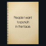Funny Quote Behalt Notizblock<br><div class="desc">Menschen,  die ich wollte,  ins Gesicht zu stoßen. (Hoffentlich nicht wirklich,  aber trotzdem lustig.) Schwarzer Typ auf einem texturierten Hintergrund.</div>