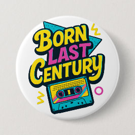 Funny Quote Born Last Century Cassette Tape Button