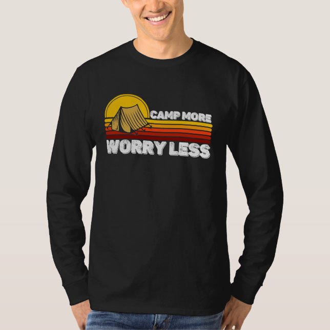 Funny Quote Camping Lover Campers Camp More Worry  T-Shirt (Vorderseite)