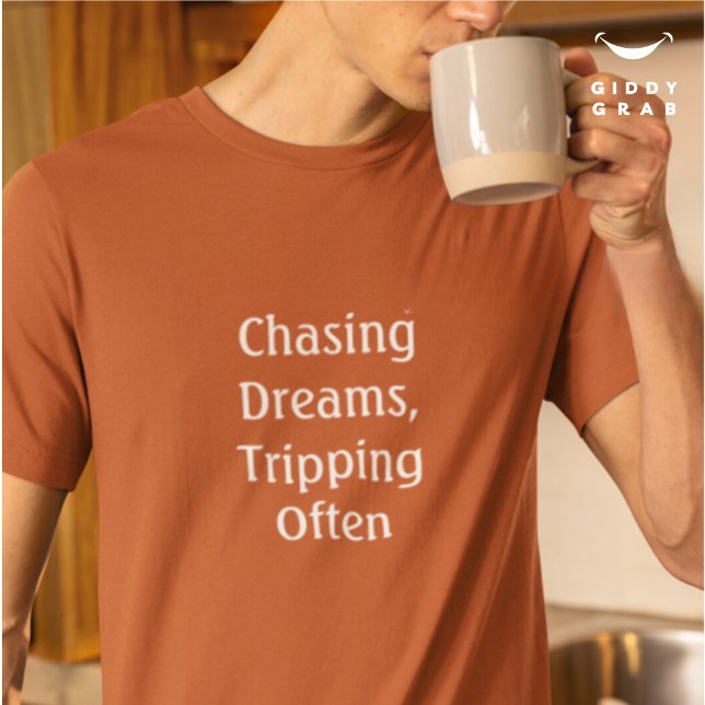 Funny Quote Chasing Dreams Tripping Oft Typo T-Shirt (Von Creator hochgeladen)