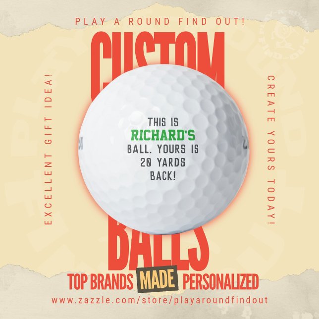 Funny Quote Custom Name "This Is My Ball" Gift Golfball (Custom golf balls by Play A Round Find Out, "This is Richard's Ball Yours Is 20 Yards Back!")