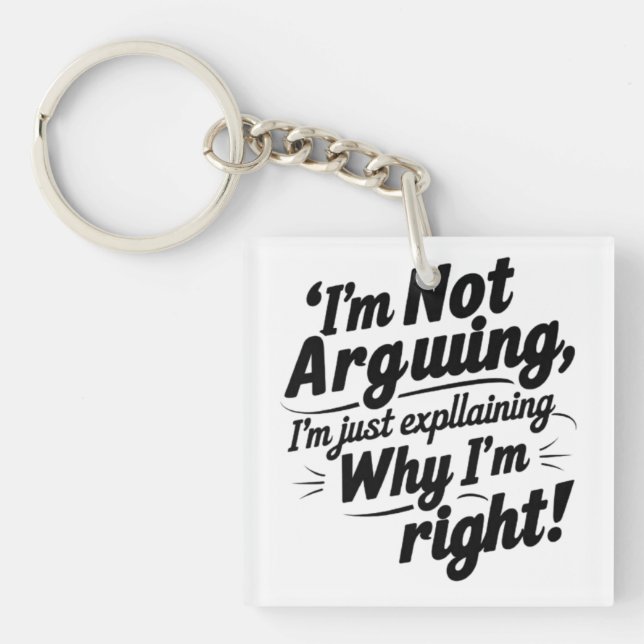 Funny Quote Design – I'm Not Arguing, I'm Just Exp Schlüsselanhänger (Vorderseite)