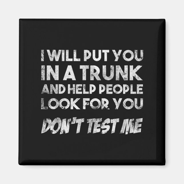 Funny Quote Don't Test Me Designs And Black Modern Magnet (Vorne)