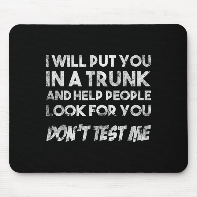 Funny Quote Don't Test Me Designs And Black Modern Mousepad (Vorne)