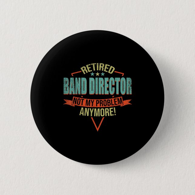 Funny Quote For Retired Band Director  Button (Vorderseite)