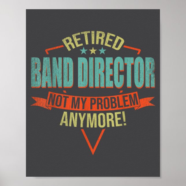 Funny Quote For Retired Band Director  Poster (Vorne)