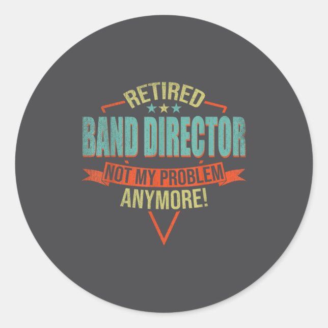 Funny Quote For Retired Band Director  Runder Aufkleber (Vorderseite)