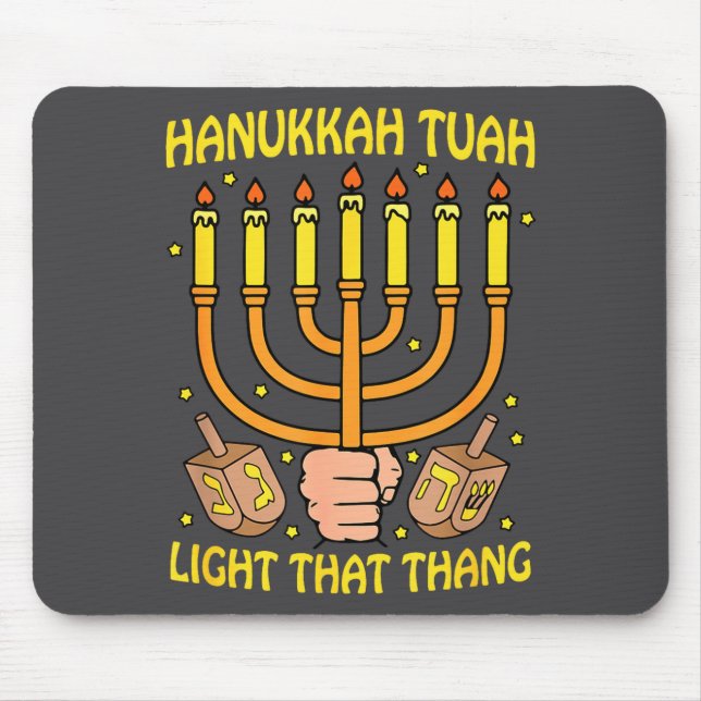 Funny Quote Hanukkah Tuah Light That Thang Design  Mousepad (Vorne)