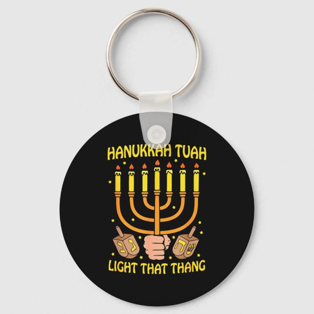 Funny Quote Hanukkah Tuah Light That Thang Design  Schlüsselanhänger (Vorderseite)