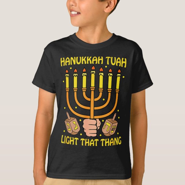 Funny Quote Hanukkah Tuah Light That Thang Design  T-Shirt (Vorderseite)