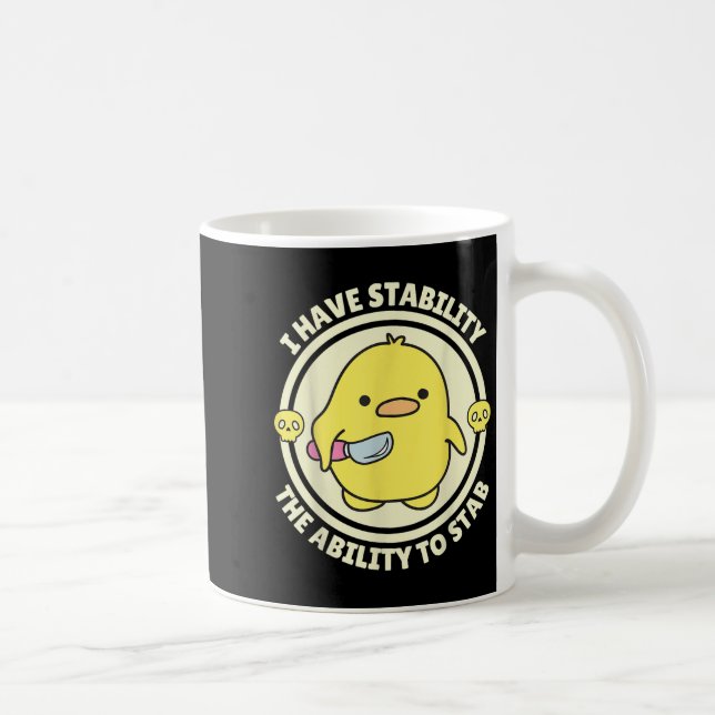 Funny Quote I Have Stability The Ability To Stab S Kaffeetasse (Rechts)