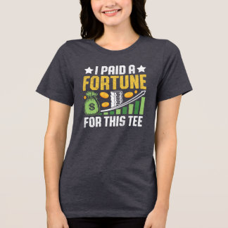 Funny Quote • I Paid a Fortune for This Tee