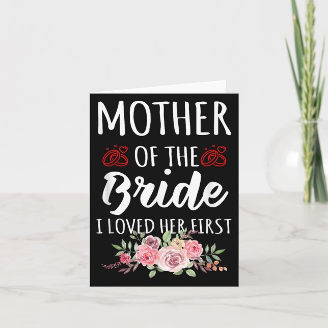 Funny Quote Mother Of The Bride I Loved Her First  Karte (Vorderseite)